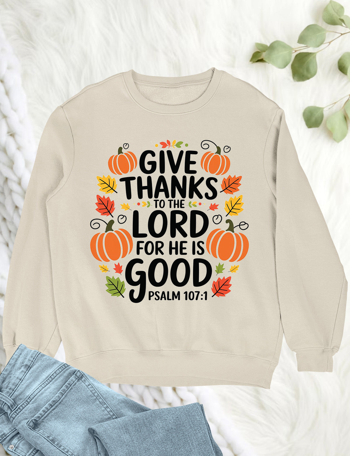 Give Thanks to The Lord Sweatshirt