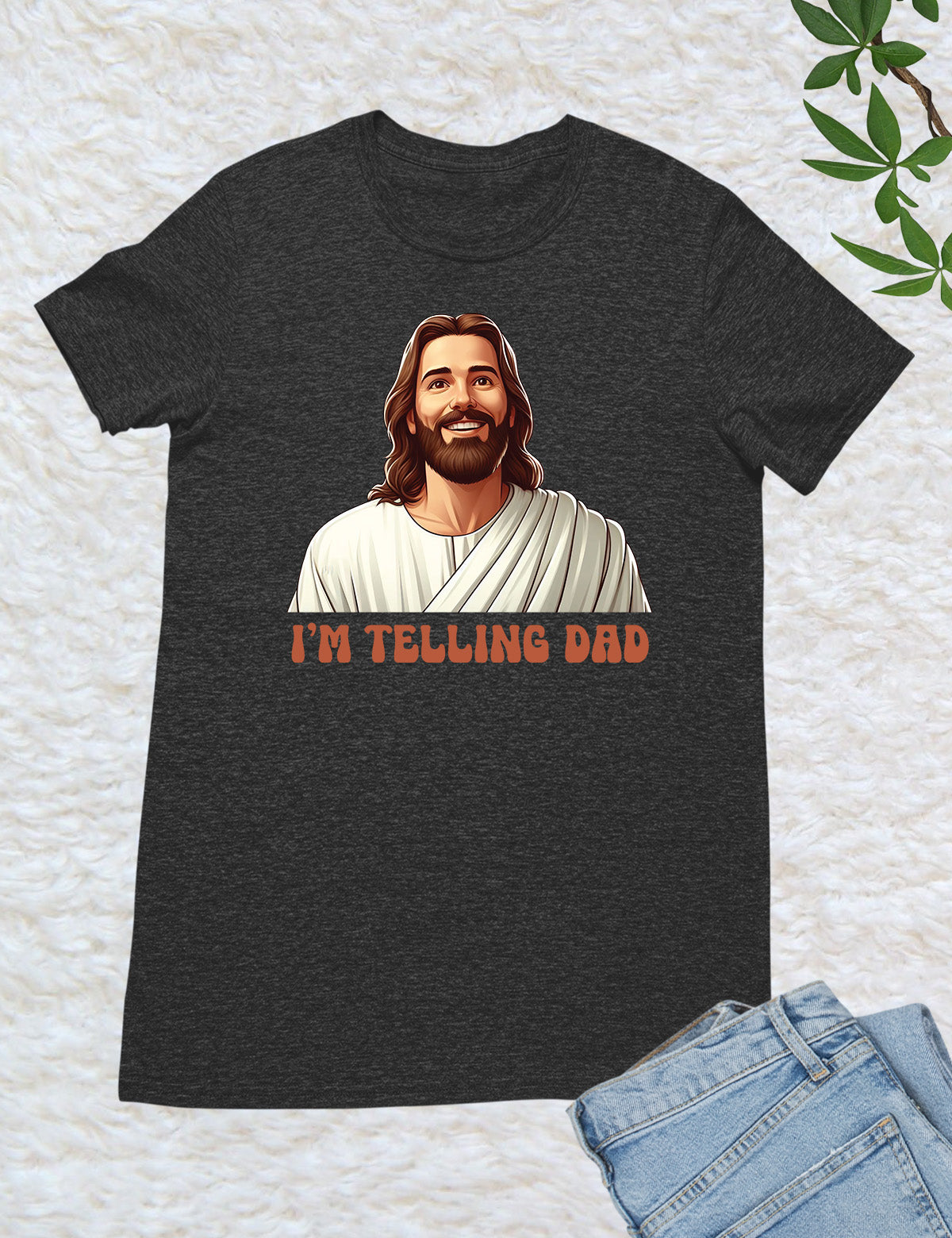 I'm Telling Dad Jesus Shirts