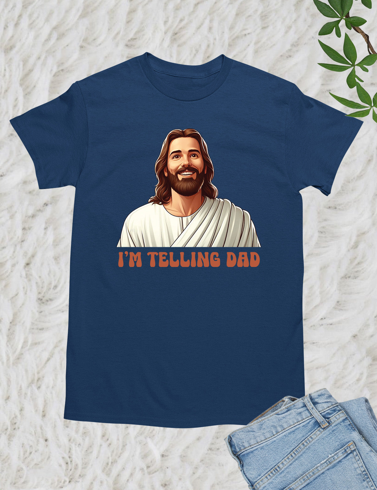 I'm Telling Dad Jesus Shirts