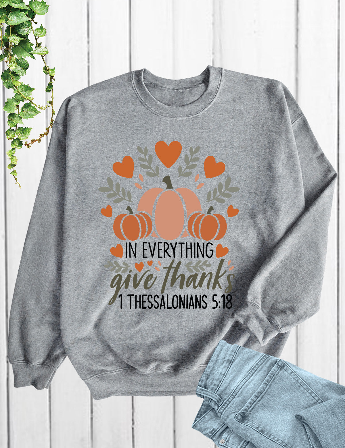 Bible Verse In Everything Give Thanks Sweatshirt