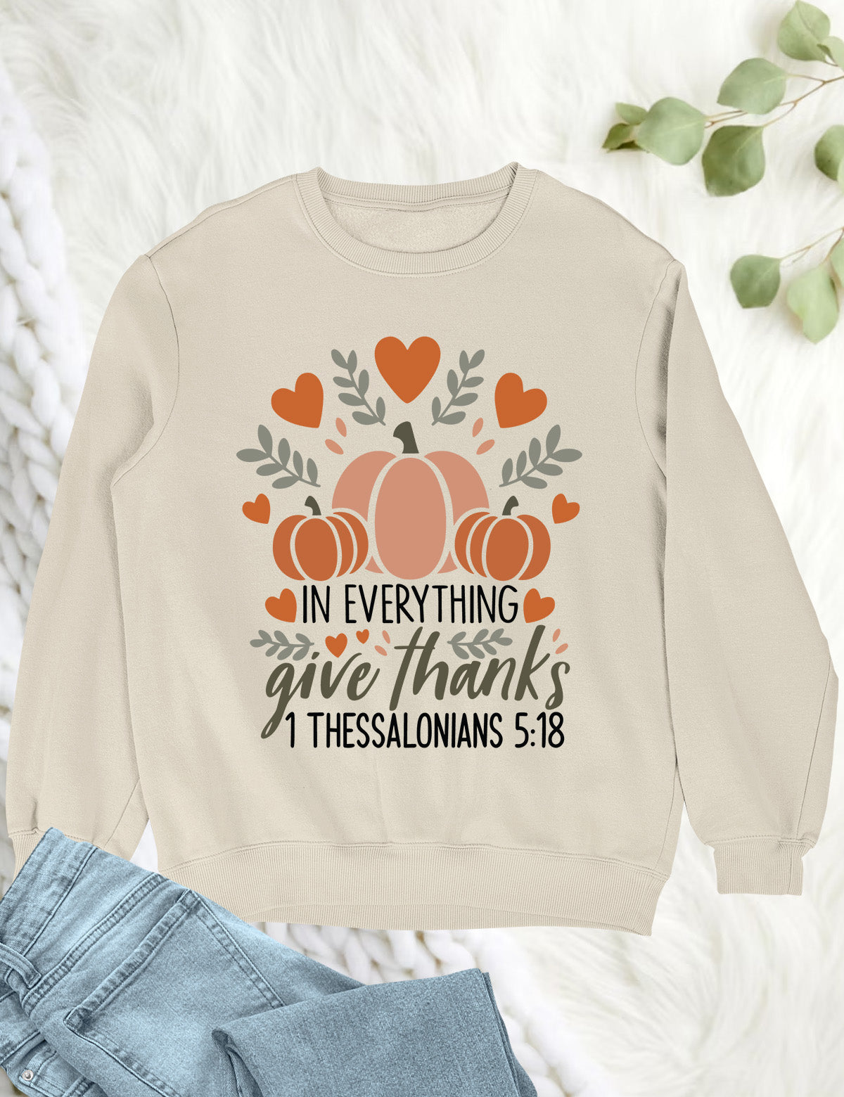 Bible Verse In Everything Give Thanks Sweatshirt