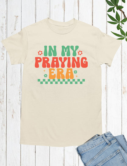 In My Praying Era Trendy Retro Christian T Shirts