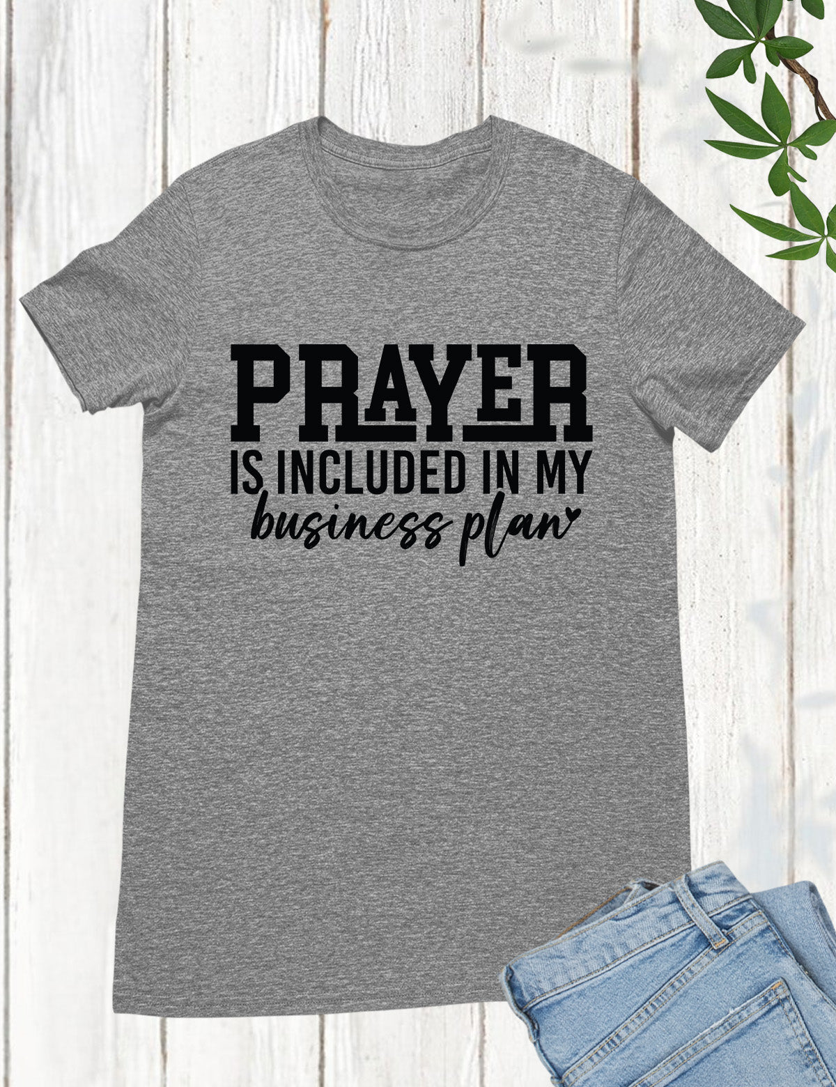 Prayer is Included My Business Plan T Shirt