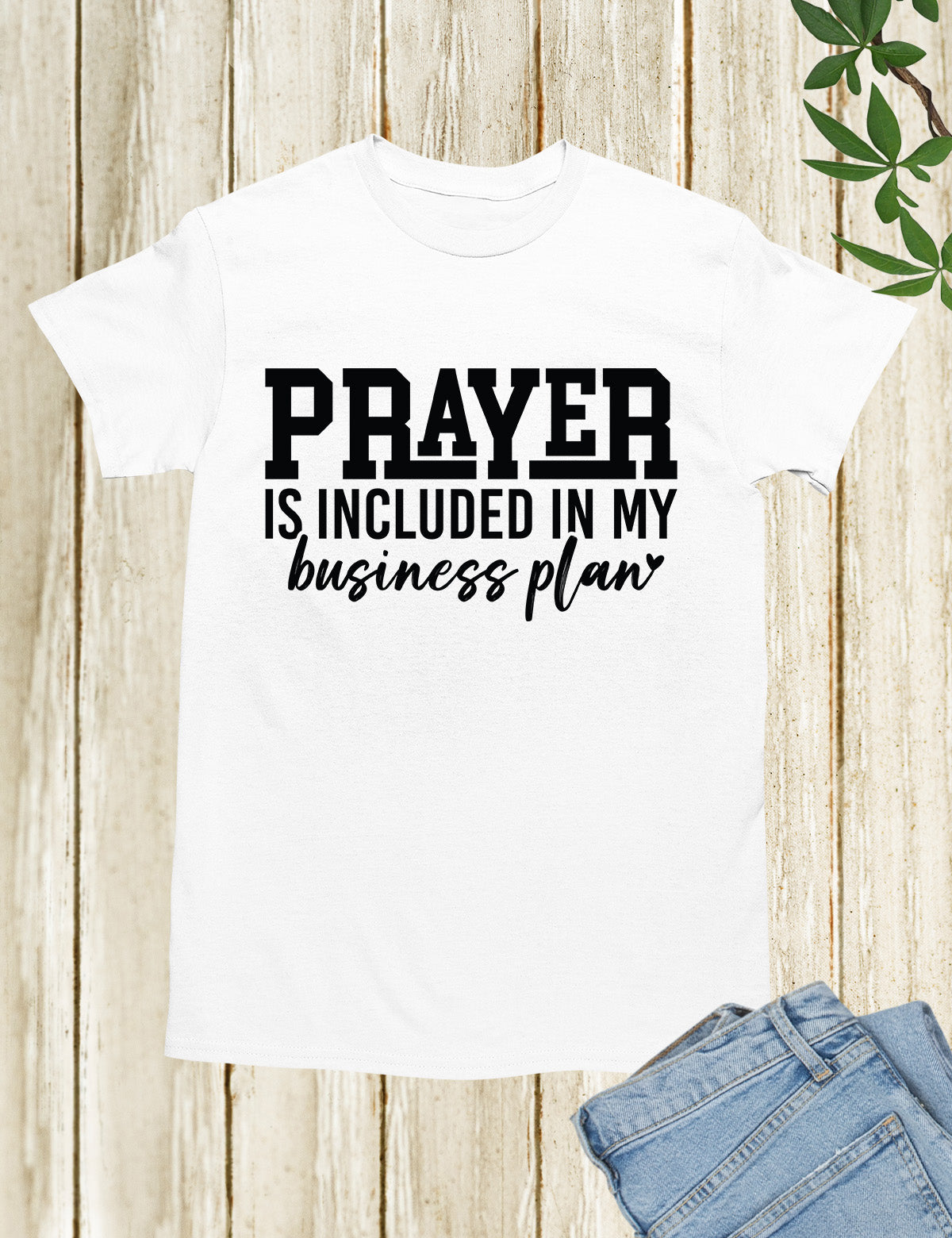 Prayer is Included My Business Plan T Shirt