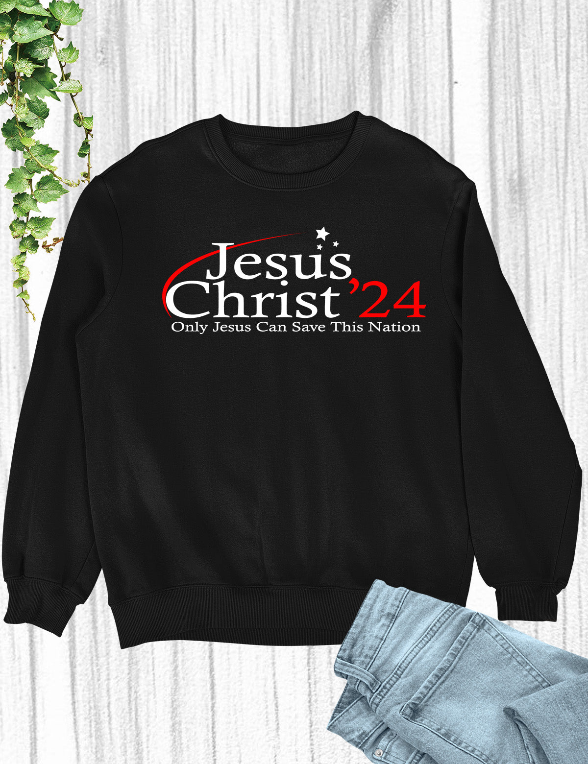 Only Jesus Can Save this Nation Sweatshirt