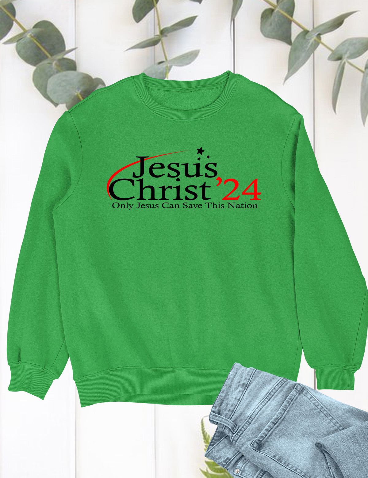 Only Jesus Can Save this Nation Sweatshirt