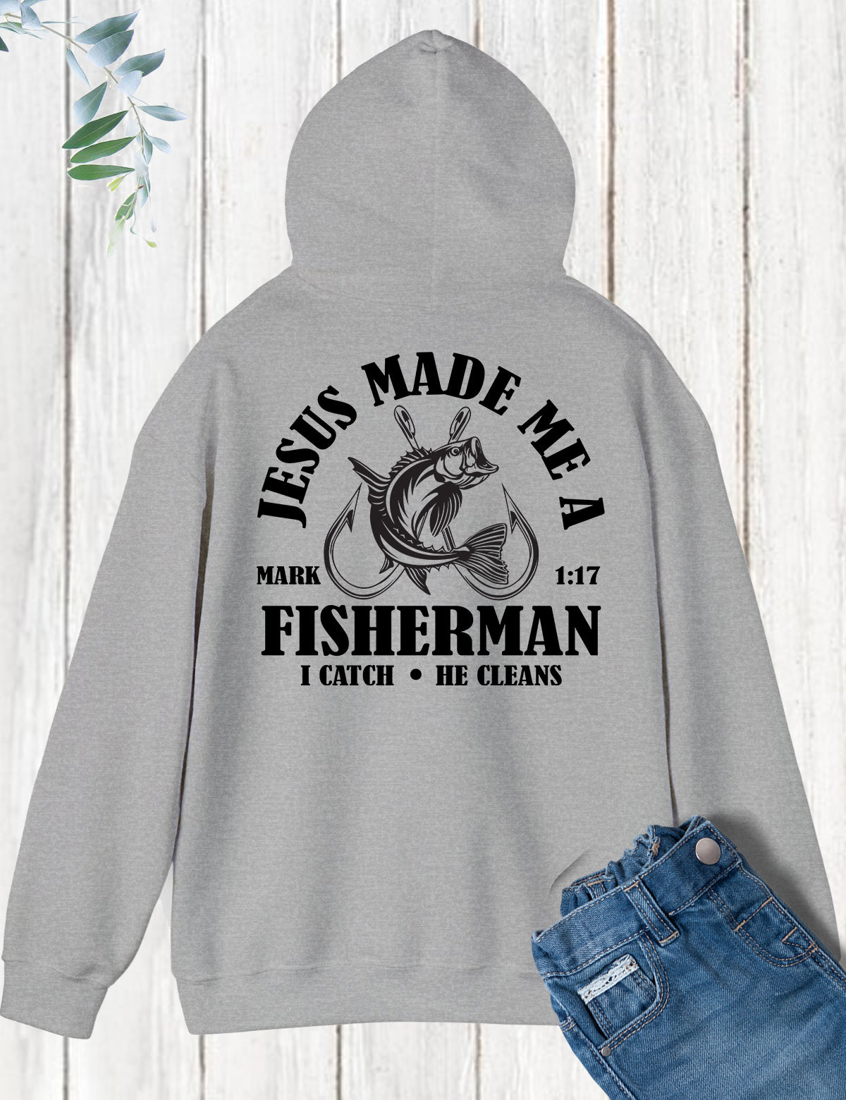 Jesus Made Me a Fisherman Hoodie