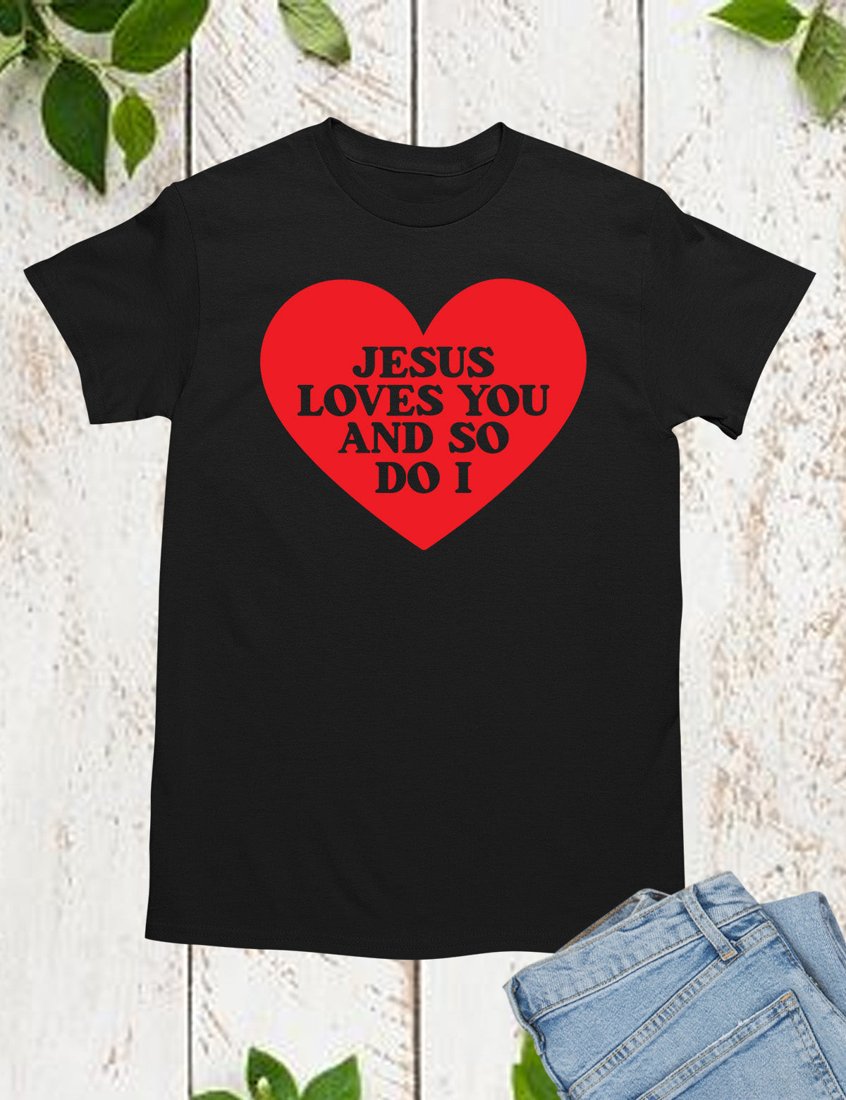 Christian Jesus Loves You And So Do I T Shirt