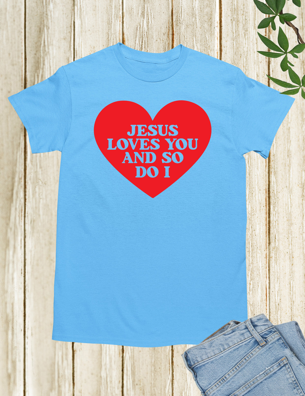 Christian Jesus Loves You And So Do I T Shirt