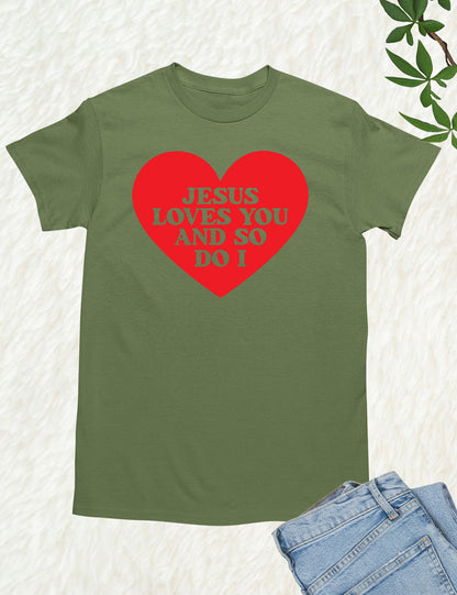 Christian Jesus Loves You And So Do I T Shirt