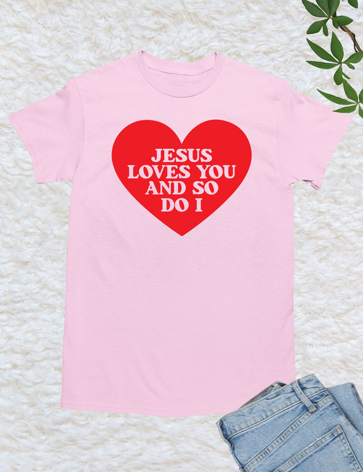 Christian Jesus Loves You And So Do I T Shirt