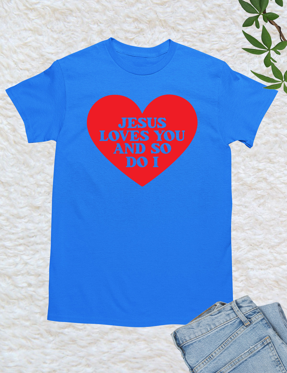 Christian Jesus Loves You And So Do I T Shirt