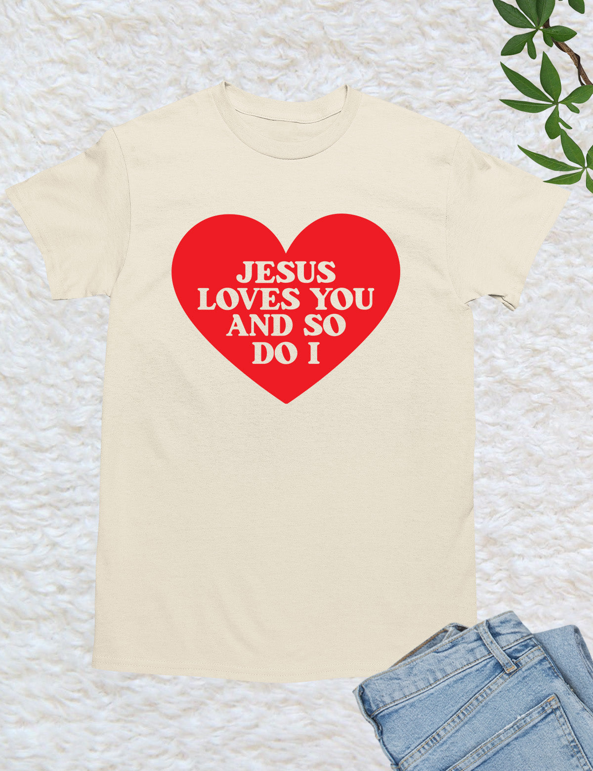 Christian Jesus Loves You And So Do I T Shirt