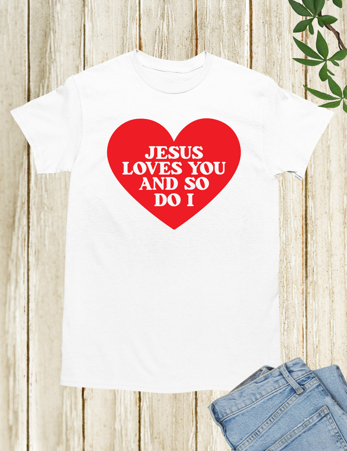 Christian Jesus Loves You And So Do I T Shirt