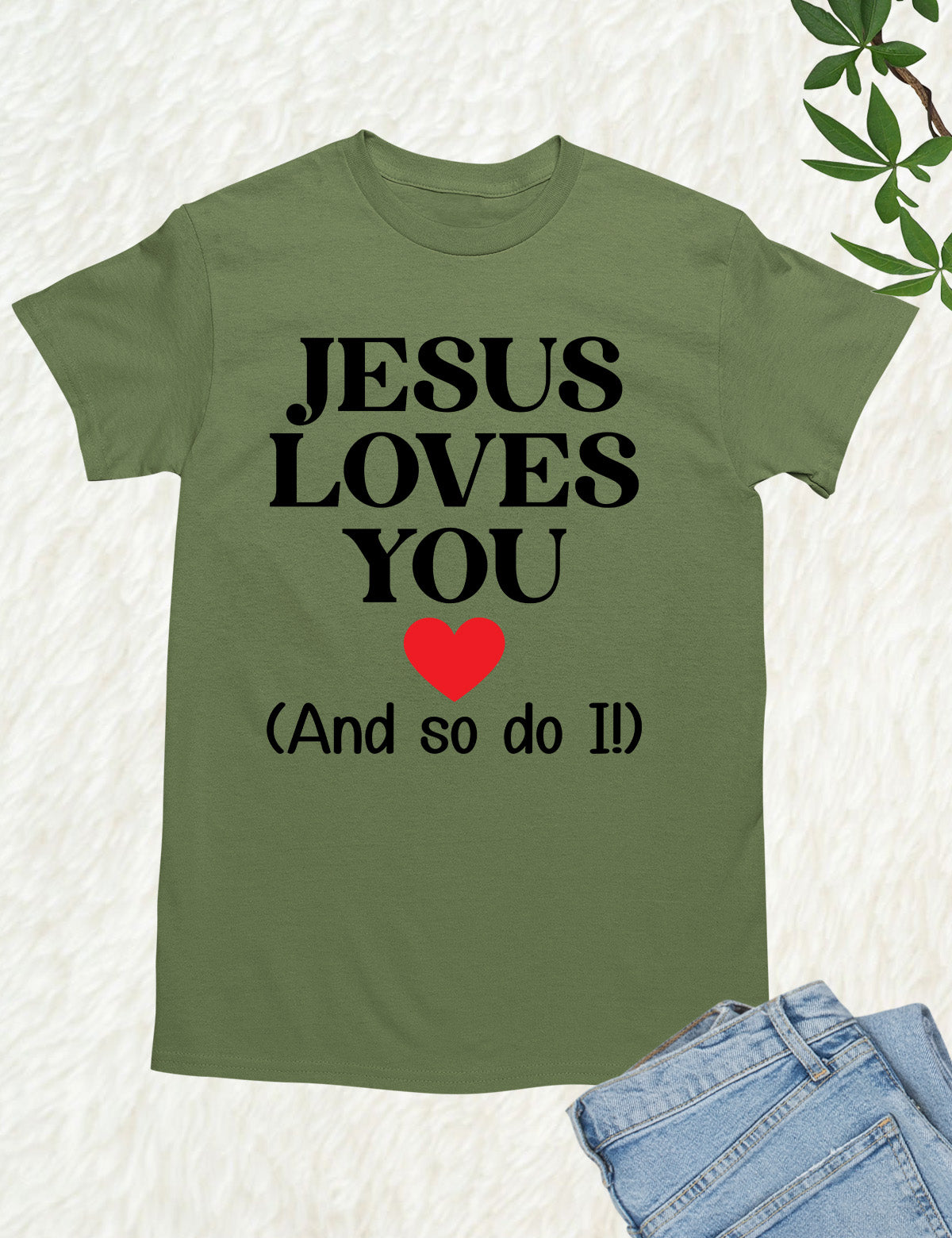 Jesus Loves You And So Do Religious T Shirt