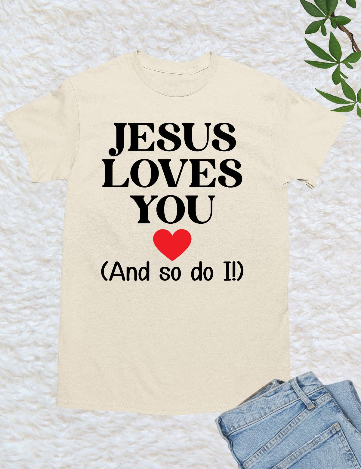 Jesus Loves You And So Do Religious T Shirt