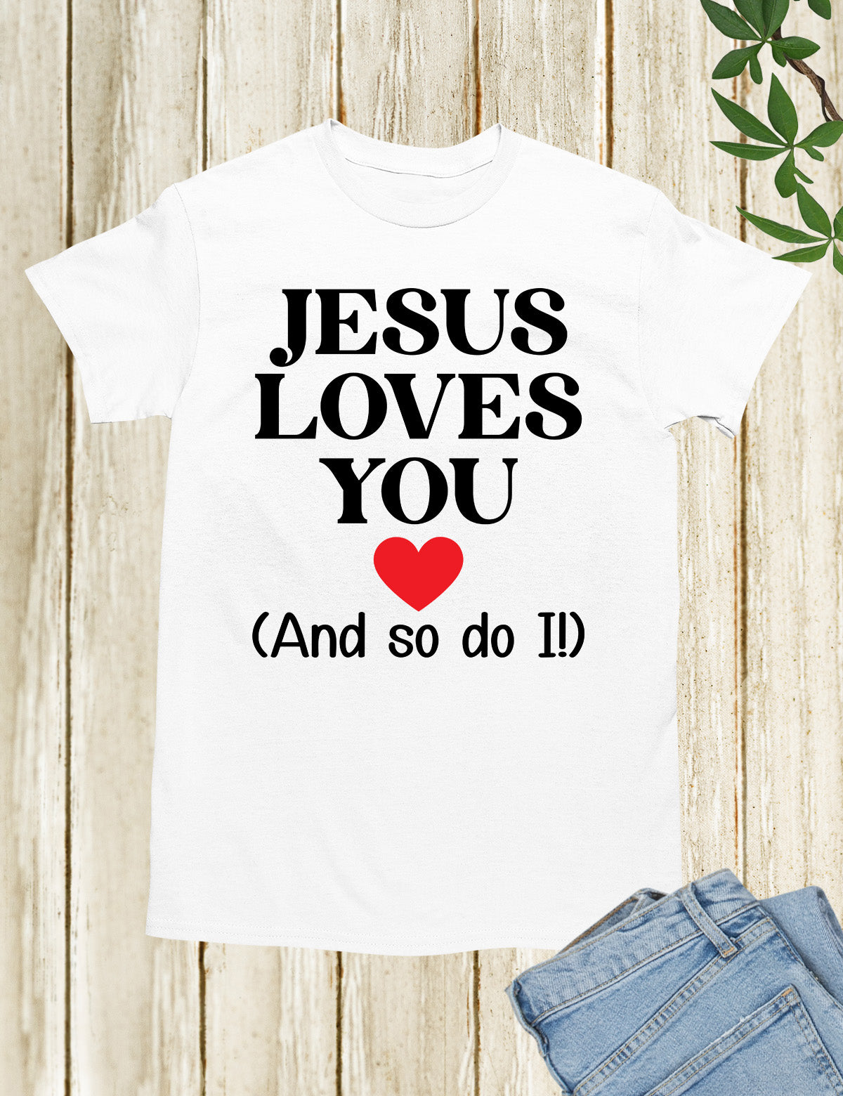 Jesus Loves You And So Do Religious T Shirt