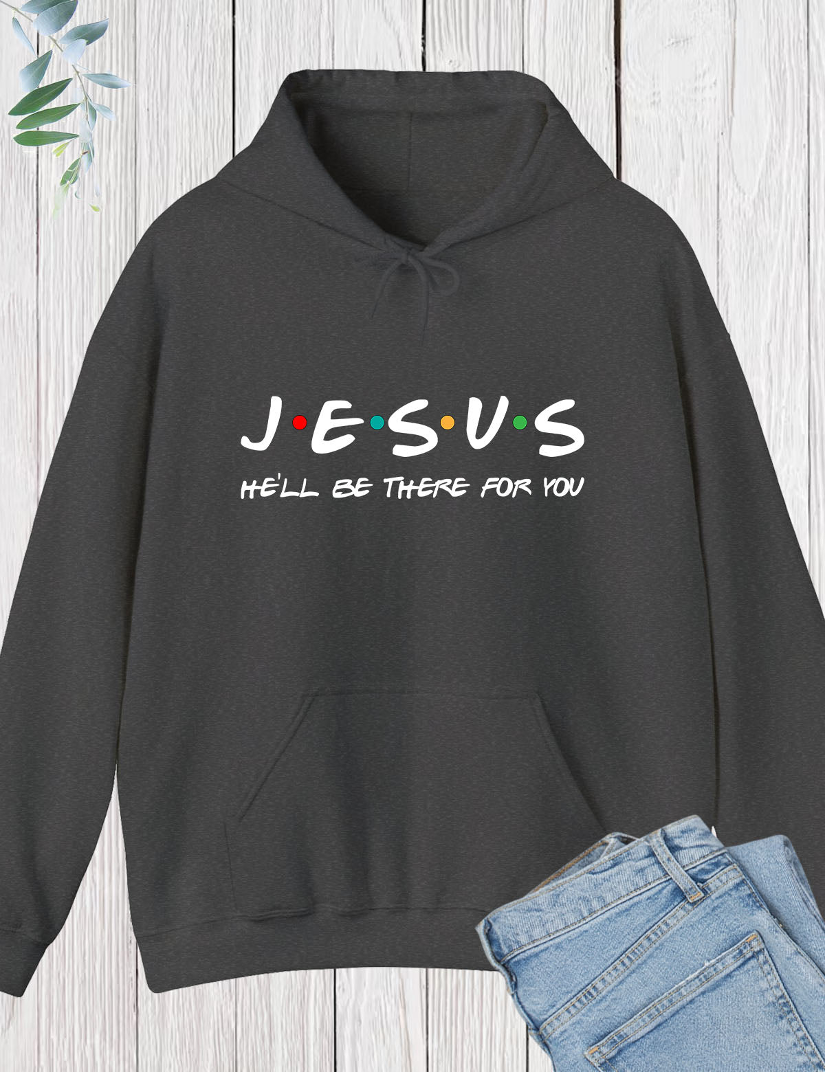 Jesus I'll be There For You Friends Theme Hoodie