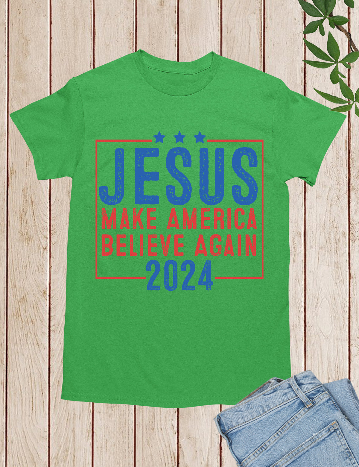 Jesus 2024 Make America Believe Again Sweatshirts