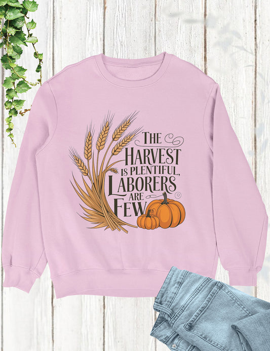 The Harvest are Plentiful Thanksgiving Sweatshirt