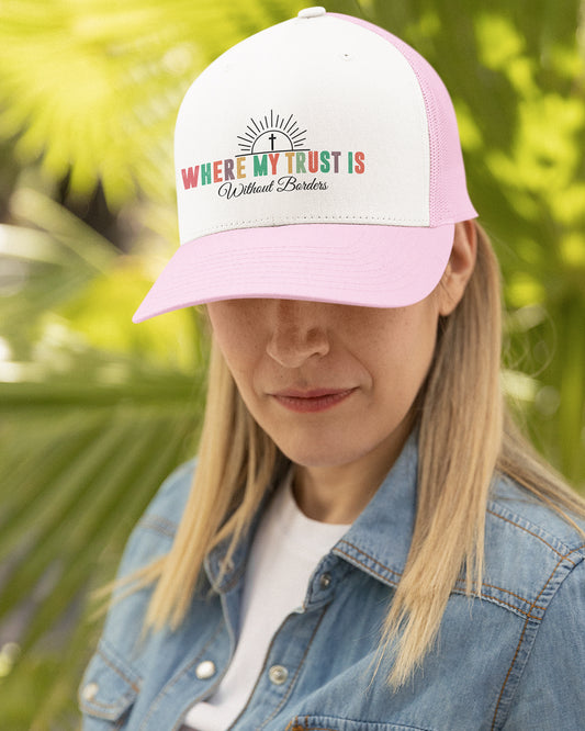 Where My Trust Without Border Cap Trucker Hat