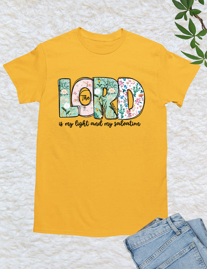 The Lord is My Light and Salvation Flower Text Shirt