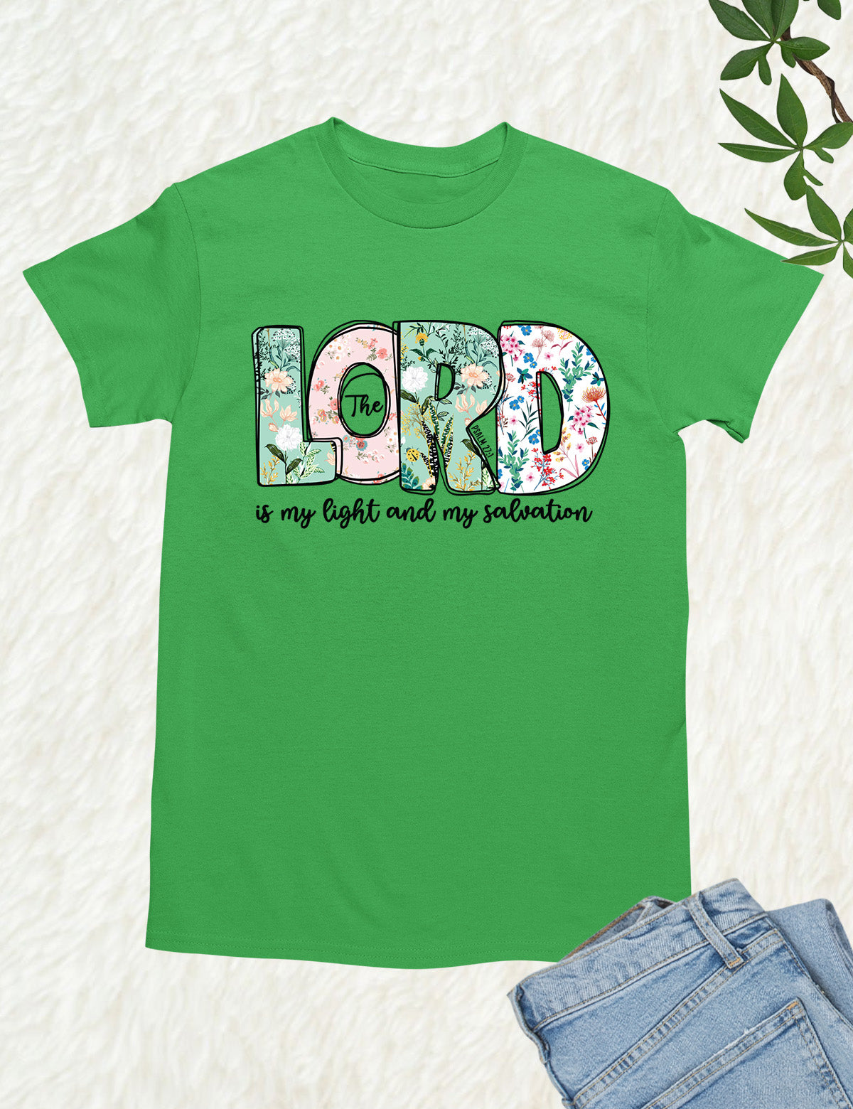 The Lord is My Light and Salvation Flower Text Shirt