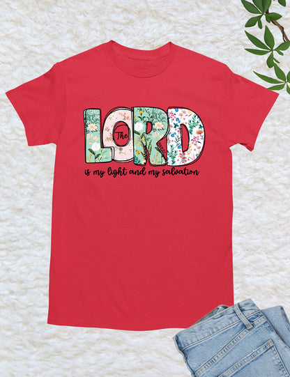 The Lord is My Light and Salvation Flower Text Shirt