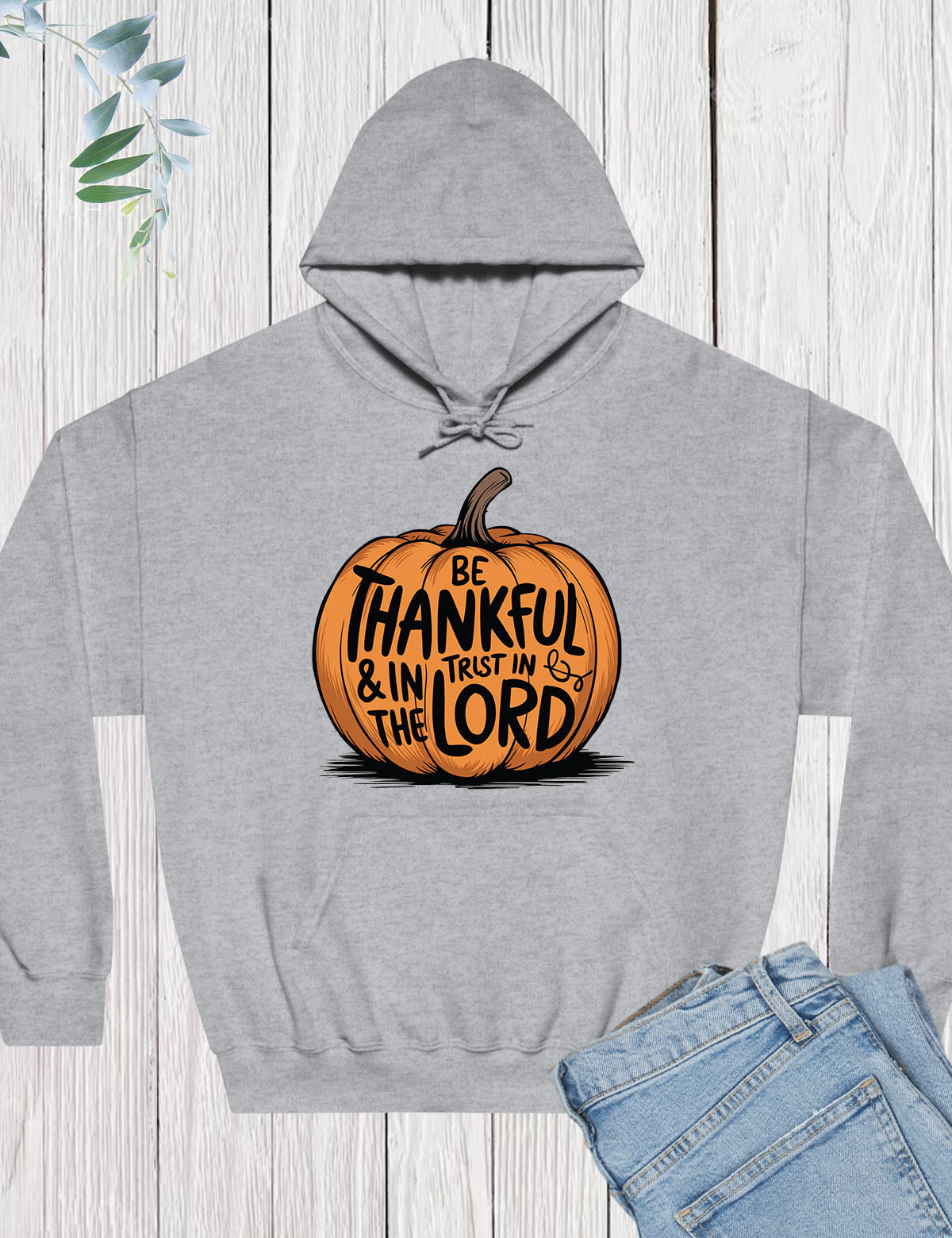 Be Thankful and Trust in The Lord Fall Hoodie