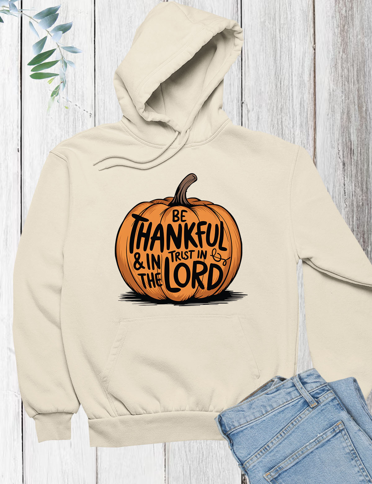 Be Thankful and Trust in The Lord Fall Hoodie