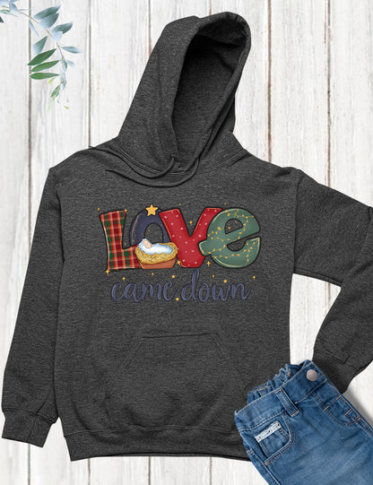 Love Came Down Jesus Hoodie