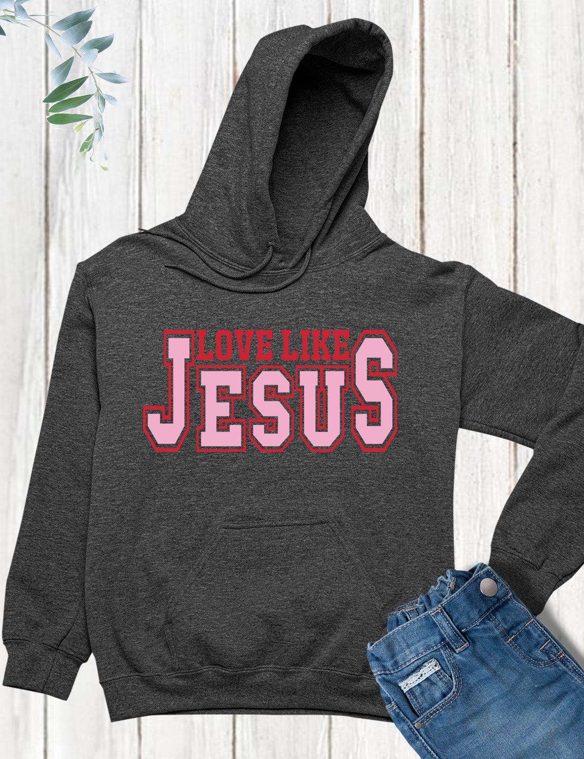 Love Like Jesus Hoodie Gift