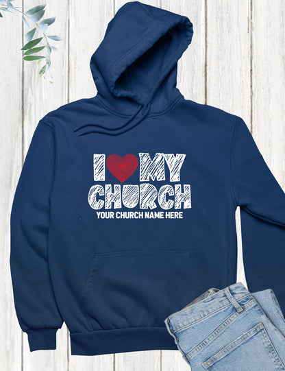 I Love My Church Custom Christian Hoodie