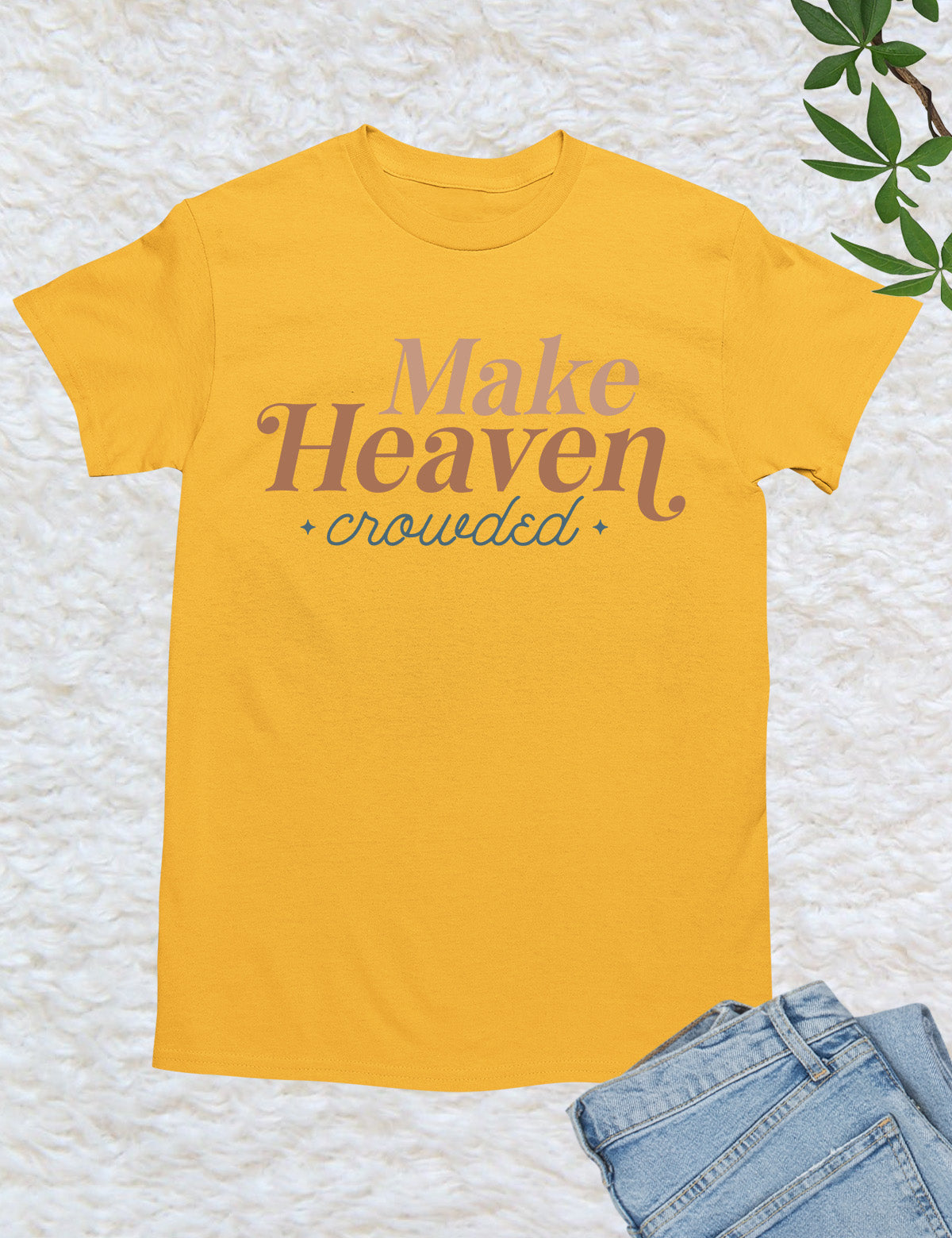 Make Heaven Crowded T Shirts