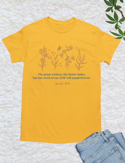 Isaiah 40:8 Wildflower T Shirt