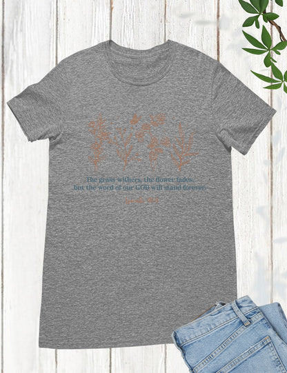 Isaiah 40:8 Wildflower T Shirt