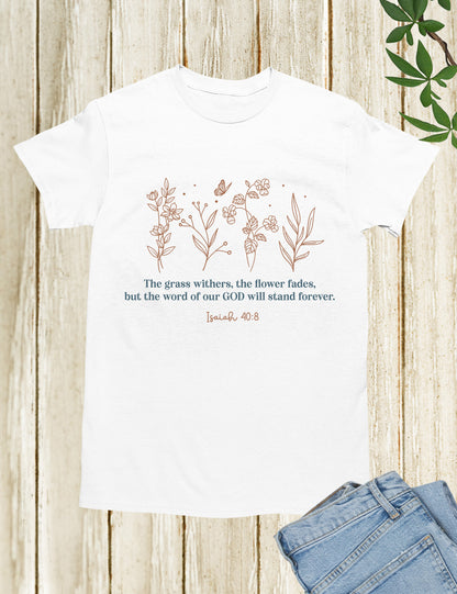 Isaiah 40:8 Wildflower T Shirt