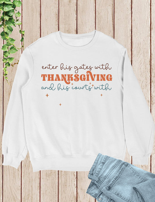 Enter his gates with thanksgiving Trendy Sweatshirt