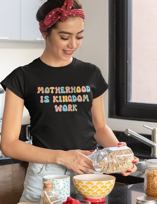 Motherhood is Kingdom Work Shirts