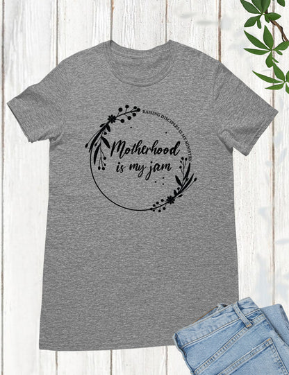 Motherhood is My Jam Shirt