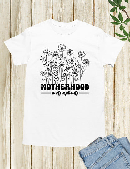 Motherhood is My Ministry Wildflower Shirts