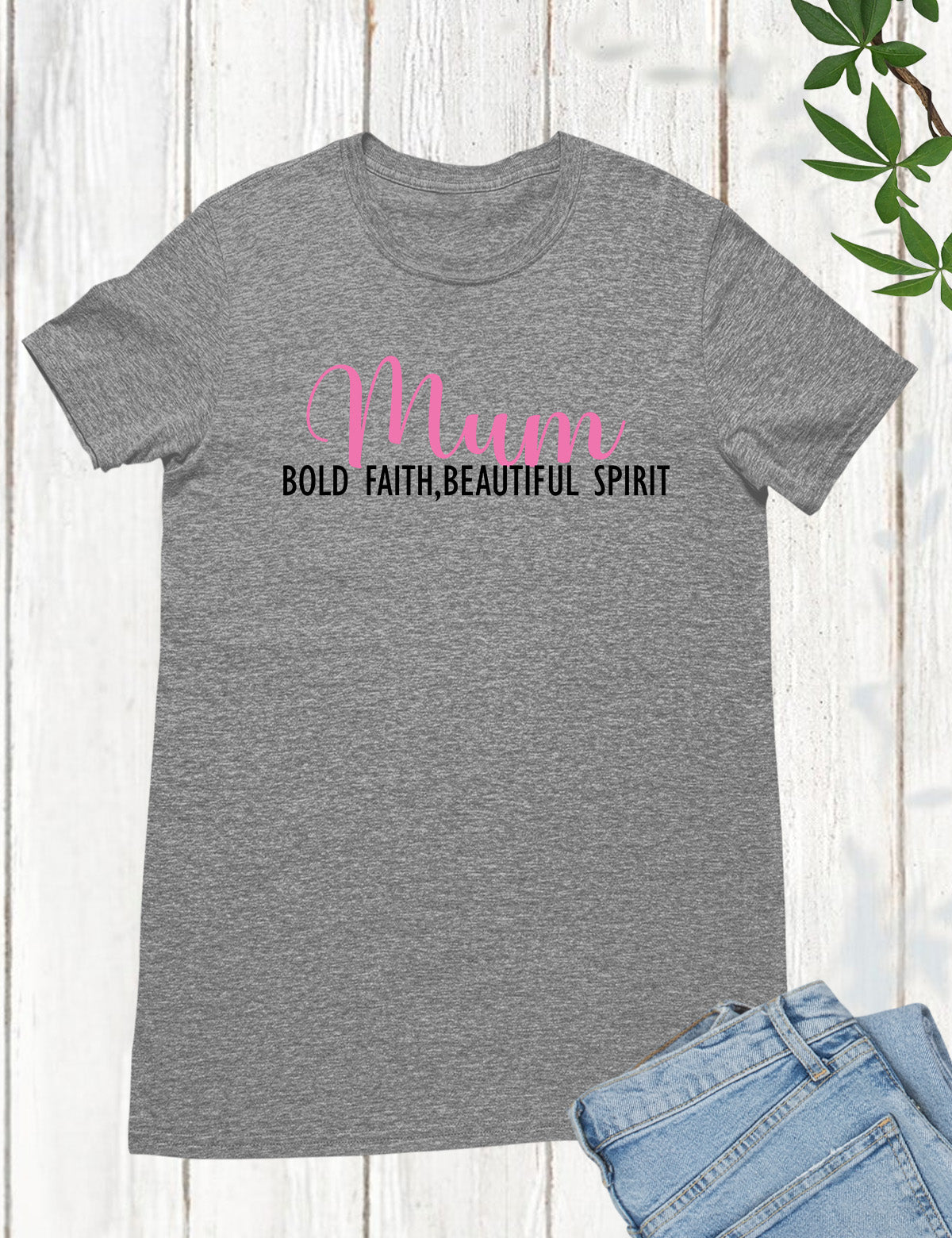 Mum Bold Faith Beautiful Spirit Shirts