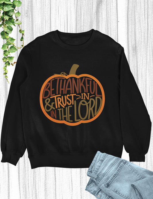 Be Thanksful Sweatshirt