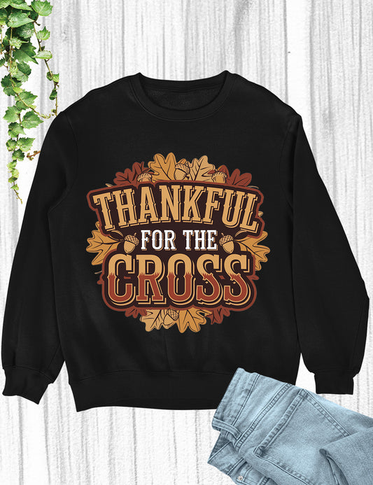 Thankful For The Cross Christian Sweatshirt