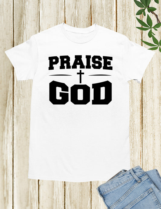 Praise The Lord Christian T Shirt