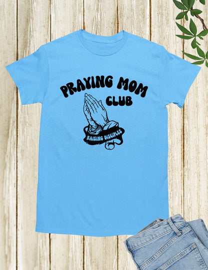 Praying Mom Club Shirt