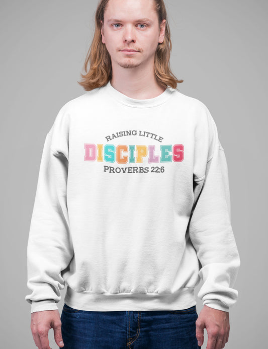 Raising Little Disciples Sweatshirt Proverbs 22:6 Sweatshirt For Religious