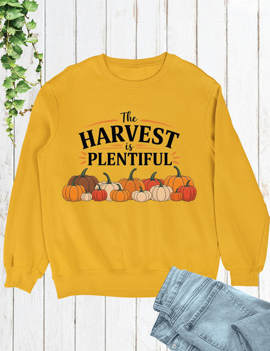 The Harvest is Plentiful Thanksgiving Sweatshirt