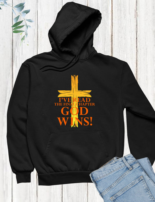 God Wins I've Read The Final Chapter Hoodie