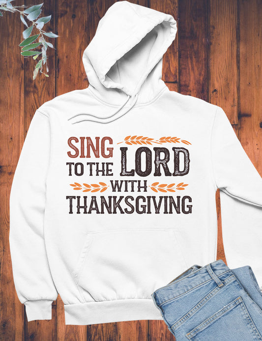 Thanksgiving Lord Sing Hoodie